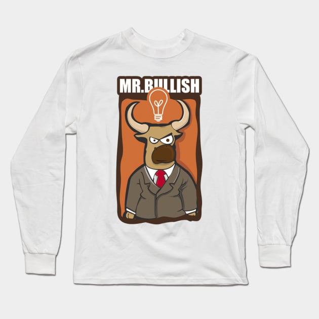 Mr.Bullish Long Sleeve T-Shirt by EraserArt